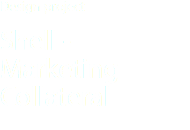 Design project Shell -Marketing Collateral