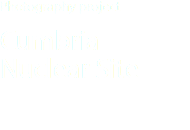 Photography project Cumbria Nuclear Site