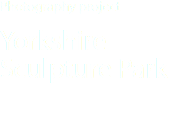 Photography project Yorkshire Sculpture Park