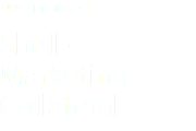 Design project Shell -Marketing Collateral