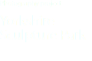 Photography project Yorkshire Sculpture Park